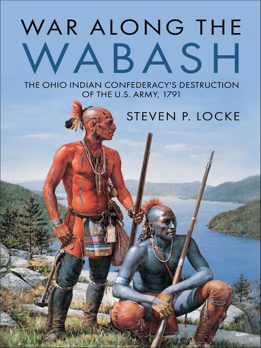 Title details for War Along the Wabash by Steven P. Locke - Available